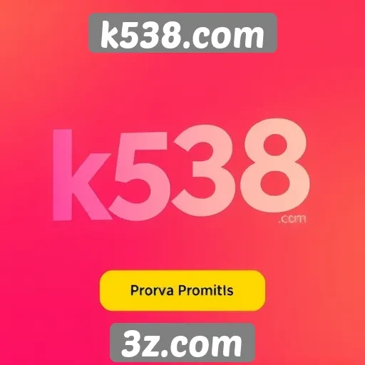 k538.com oferece promoções exclusivas para novos usuários