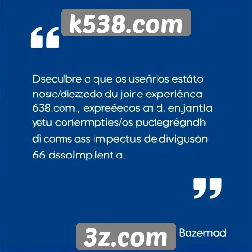 Usuários comentam sobre a experiência de jogo em k538.com